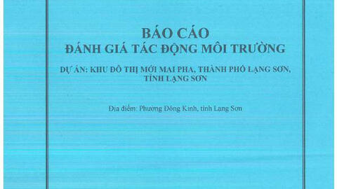 Báo cáo đánh giá tác động môi trường dự án: “Khu đô thị mới Mai Pha, thành phố Lạng Sơn, tỉnh Lạng Sơn”