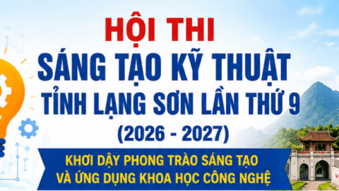 Hội thi Sáng tạo Kỹ thuật tỉnh Lạng Sơn lần thứ 9 (2026-2027)